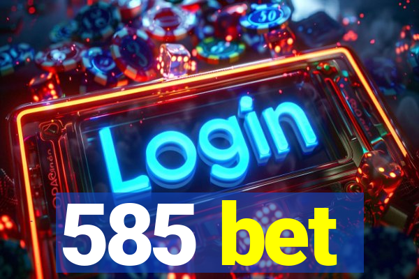 585 bet